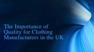 The Importance of Quality for Clothing Manufacturers in