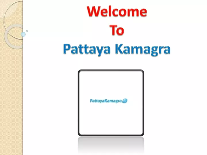 welcome to pattaya kamagra