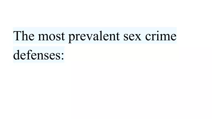 the most prevalent sex crime defenses