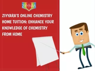 Ziyyara's Online Chemistry Home Tuition: Enhance Your Knowledge of Chemistry from Home