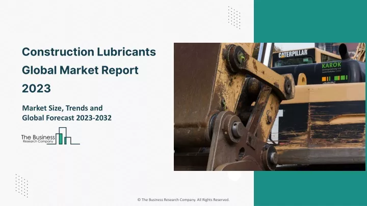 construction lubricants global market report 2023