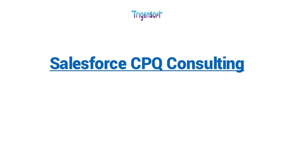 PPT - Salesforce CPQ Consulting PowerPoint Presentation, free download ...
