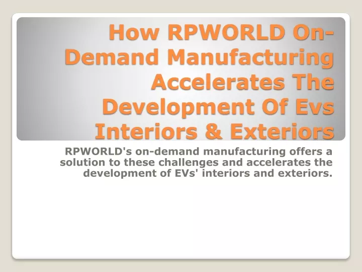 how rpworld on demand manufacturing accelerates the development of evs interiors exteriors
