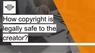 How copyright is legally safe to the creator?