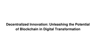 Unleashing the Potential of Blockchain in Digital Transformation