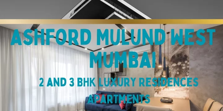 ashford mulund west mumbai 2 and 3 bhk luxury