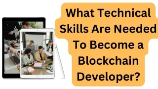 What technical skills are needed to become a Blockchain Developer