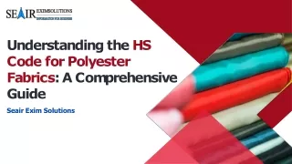 Understanding the HS Code for Polyester Fabrics: A Comprehensive Guide