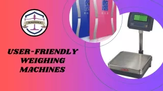 user friendly weighing machines