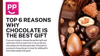 Top 6 Reasons Why Chocolate is the Best Gift