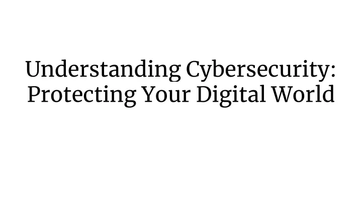 understanding cybersecurity protecting your