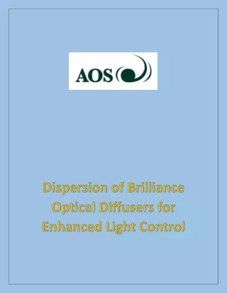 Dispersion of Brilliance Optical Diffusers for Enhanced Light Control