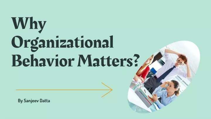 why organizational behavior matters