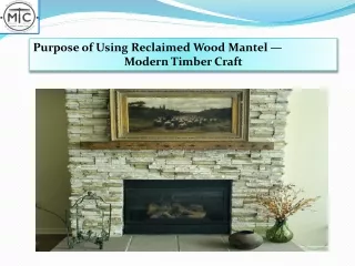 Purpose of Using Reclaimed Wood Mantel - Modern Timber Craft