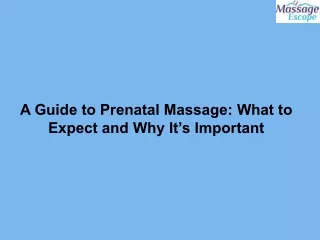 A Guide to Prenatal Massage What to Expect and Why It%u2019s Important