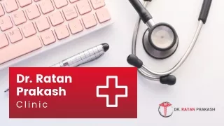 Quality Healthcare Services: Dr. Ratan Prakash Clinic