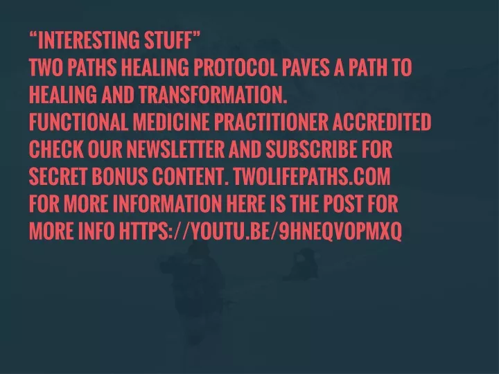 interesting stuff two paths healing protocol