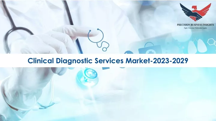 clinical diagnostic services market 2023 2029