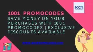 Incredible  opportunity to save money with 1001 Promocodes