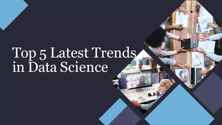 top 5 latest trends in data science