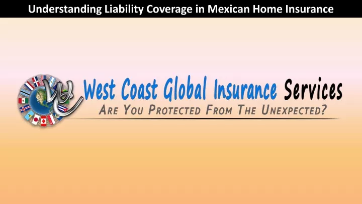 understanding liability coverage in mexican home
