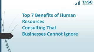 Top 7 Benefits of Human Resources Consulting That Businesses Cannot Ignore