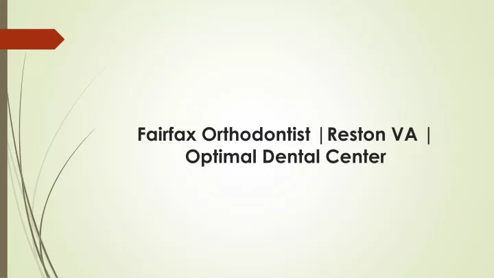 fairfax orthodontist reston va optimal dental center