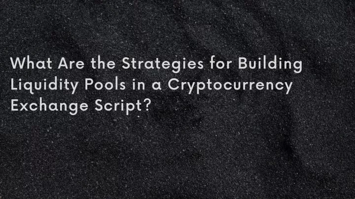 what are the strategies for building liquidity