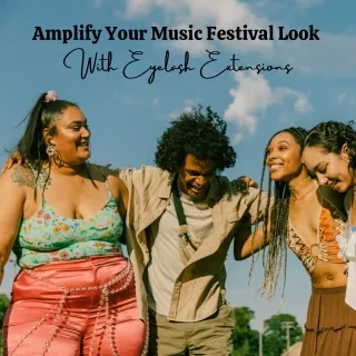 Amplify Your Music Festival Look with Gilbert AZ Eyelash Extensions