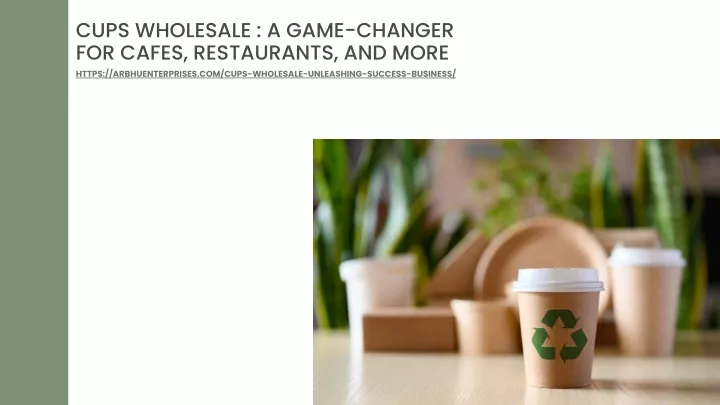 cups wholesale a game changer for cafes