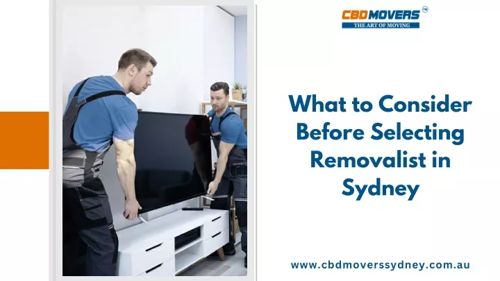what to consider before selecting removalist