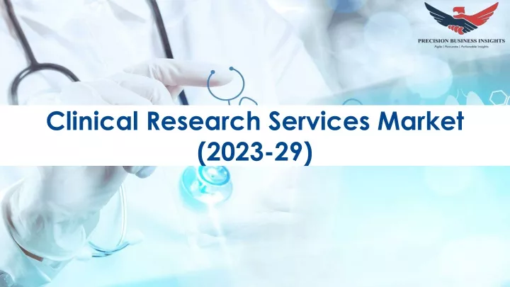 clinical research services market 2023 29
