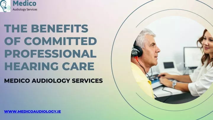 the benefits of committed professional hearing