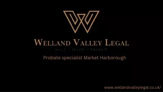 Best Probate specialist Market Harborough | Welland Valley Legal