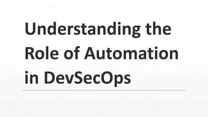 understanding the role of automation in devsecops