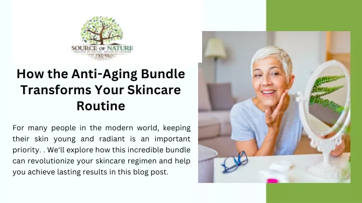 how the anti aging bundle transforms your