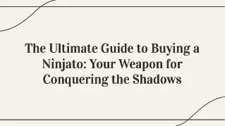The Ultimate Guide to Buying a Ninjato your weapon for conquering the shadows