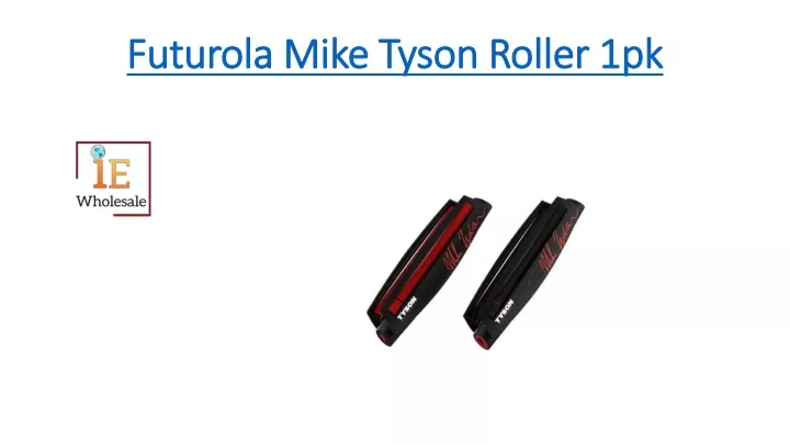 futurola mike tyson roller 1pk