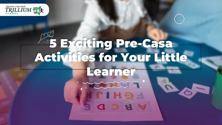 5 exciting pre casa activities for your little