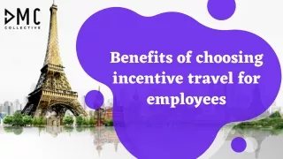 Benefits of choosing incentive travel for employees