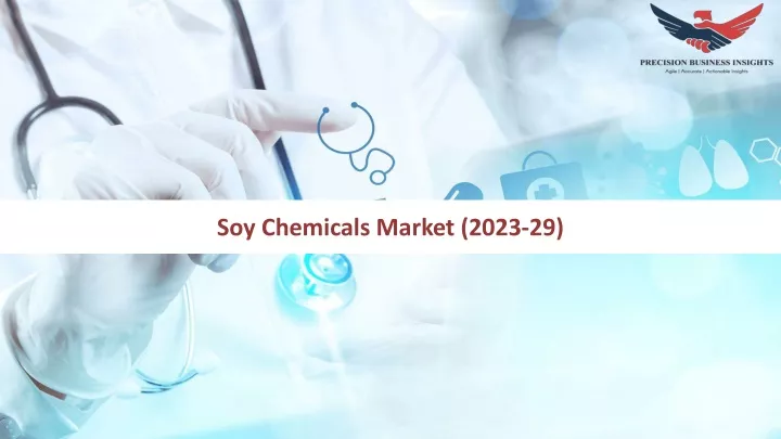 soy chemicals market 2023 29