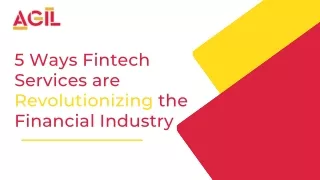 5 Ways Fintech Services are Revolutionizing the Financial Industry