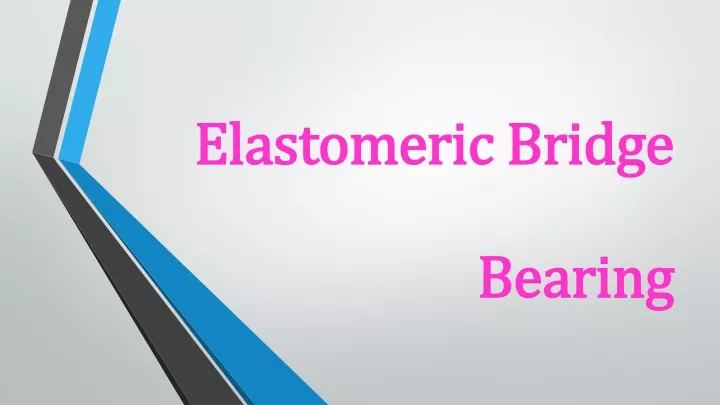 elastomeric bridge