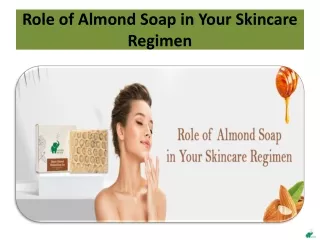 Role of Almond Soap in Your Skincare Regimen