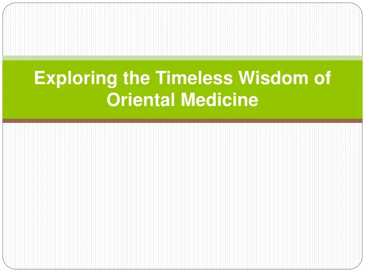 exploring the timeless wisdom of oriental medicine