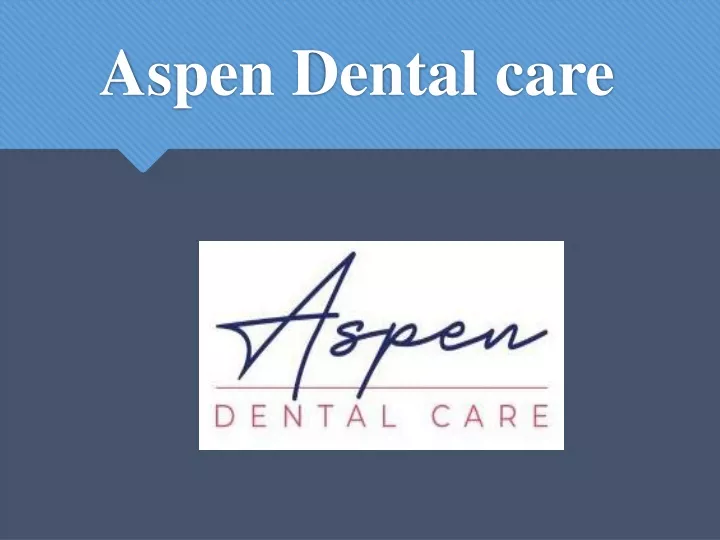 aspen dental care