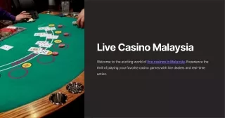 Live Casino Malaysia - Exciting Gambling Experience