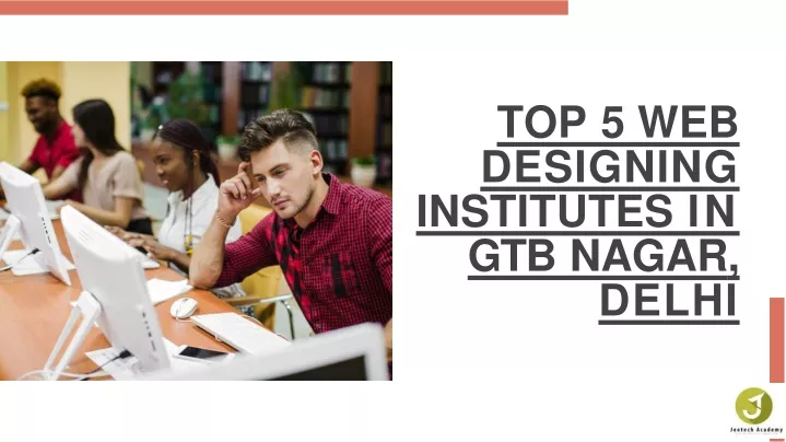 top 5 web designing institutes in gtb nagar delhi