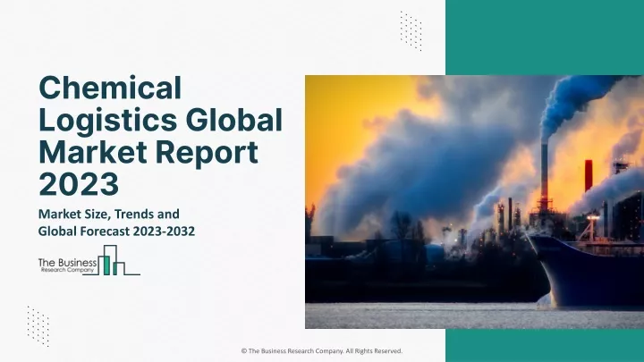 chemical logistics global market report 2023