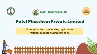 Patel Phoschem: Enhancing Agricultural Growth with Quality Fertilisers and Chemi